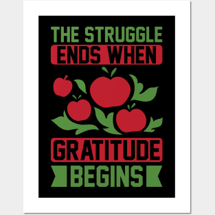 The Struggle Ends When Gratitude Begins T Shirt For Women Men Posters and Art
